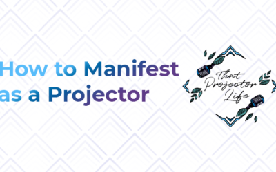 28. How to Manifest as a Projector