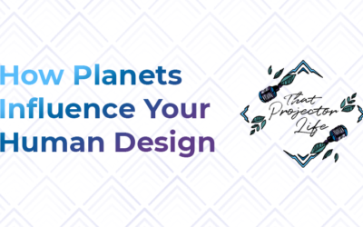 34. How Planets Influence Your Human Design