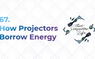 67. How Projectors Borrow Energy