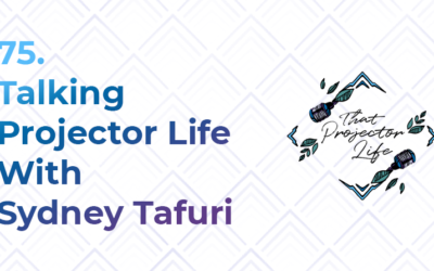 75. Talking Projector Life With Sydney Tafuri