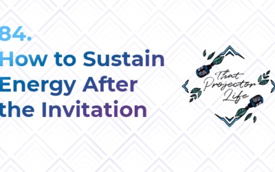 84. How to Sustain Energy After the Invitation