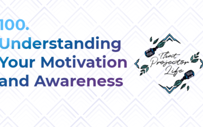 100. Understanding Your Motivation and Awareness