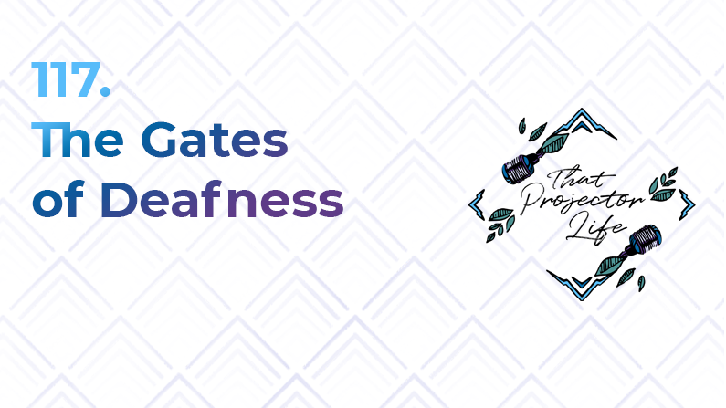 117. The Gates of Deafness