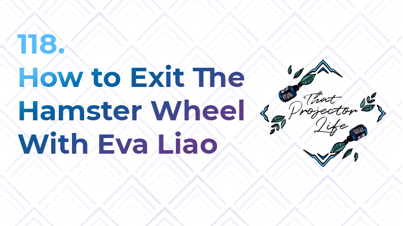 118. How to Exit the Hamster Wheel With Eva Liao