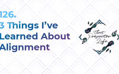 126. 3 Things I’ve Learned About Alignment