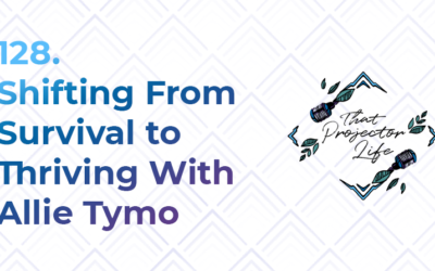 128. Shifting From Survival to Thriving With Allie Tymo