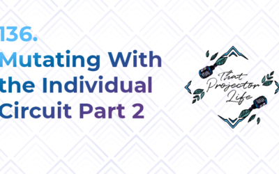 136. Mutating With the Individual Circuit Part 2